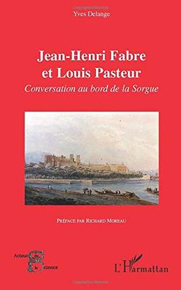 Jean-Henri Fabre et Louis Pasteur : conversation au bord de la Sorgue