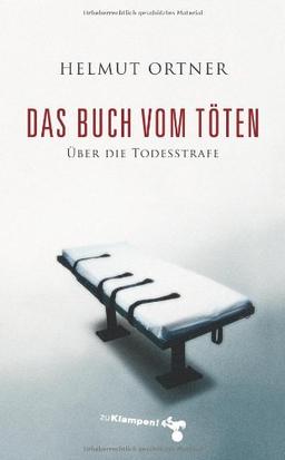 Das Buch vom Töten: Über die Todesstrafe