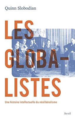 Les globalistes : une histoire intellectuelle du néolibéralisme