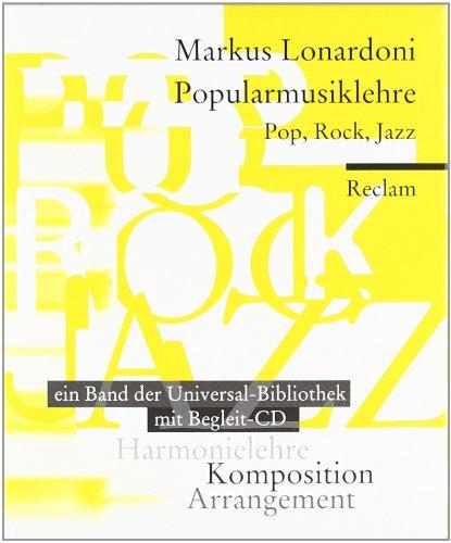 Popularmusiklehre. Pop, Rock, Jazz: Harmonielehre - Arrangement - Komposition. Ein Reclam-Taschenbuch mit Begleit-CD. Mit Aufgaben und Lösungen. ... Harmonielehre - Komposition - Arrangement