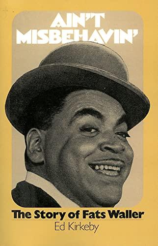 Ain't Misbehaving: The Story Of Fats Waller