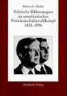 Politische Bildstrategien im amerikanischen Präsidentschaftswahlkampf 1828-1996 (Acta humaniora)