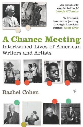 A Chance Meeting: Intertwined Lives of American Writers and Artists, 1854-1967