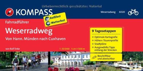 Weserradweg, von Hann. Münden nach Cuxhaven: Fahrradführer mit Top-Routenkarten im optimalen Maßstab