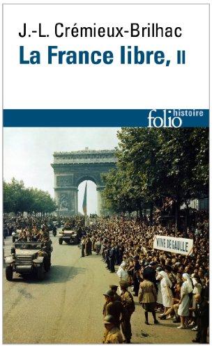 La France libre : de l'appel du 18 juin à la Libération. Vol. 2