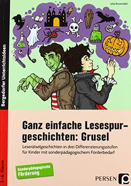 Ganz einfache Lesespurgeschichten: Grusel: Leserätselgeschichten in drei Differenzierungsstuf en f. Schüler m. sonderpädagogischem Förderbedarf (3. ... Förderbedarf (3. bis 6. Klasse)