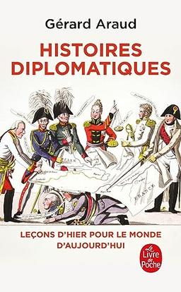 Histoires diplomatiques : leçons d'hier pour le monde d'aujourd'hui