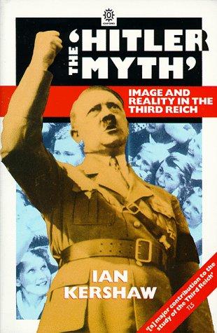 The 'Hitler Myth': Image and Reality in the Third Reich (Oxford paperbacks)