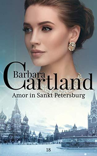 18. Amor in Sankt Petersburg (Die zeitlose Romansammlung von Barbara Cartland, Band 18)