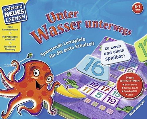 Unter Wasser unterwegs: Spannende Lernspiele für die erste Schulzeit (Spielend Neues Lernen)