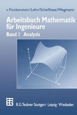 Arbeitsbuch Mathematik für Ingenieure, Bd.1, Analysis