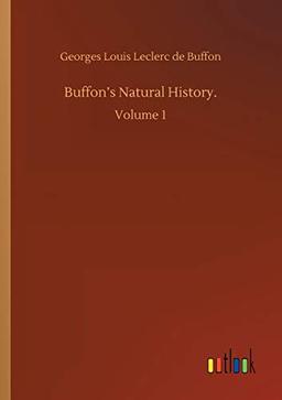 Buffon's Natural History.: Volume 1