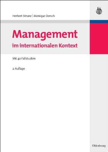 Management im internationalen Kontext: Mit 40 Fallstudien