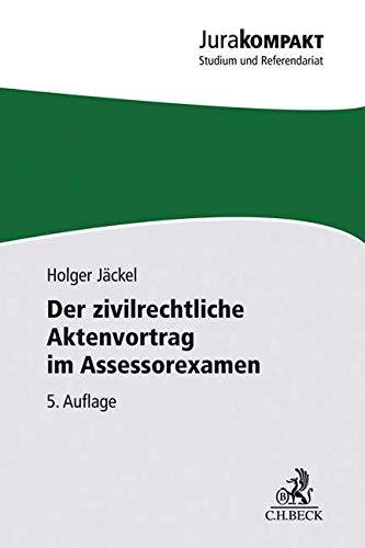 Der zivilrechtliche Aktenvortrag im Assessorexamen (Jura kompakt)