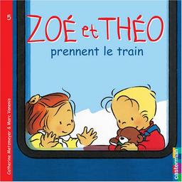 Zoé et Théo. Vol. 5. Zoé et Théo prennent le train