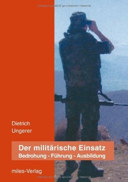 Der militärische Einsatz: Bedrohung - Führung - Ausbildung