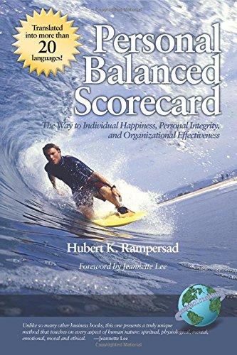 Personal Balanced Scorecard: The Way to Individual Happiness, Personal Integrity, and Organizational Effectiveness