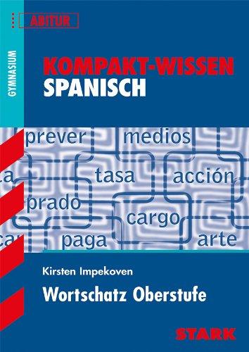 Kompakt-Wissen Gymnasium / Spanisch - Wortschatz Oberstufe: Abitur