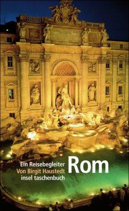 Rom: Ein Reisebegleiter (insel taschenbuch)