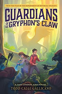 Guardians of the Gryphon's Claw (A Sam London Adventure, Band 1)