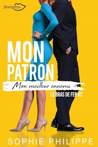 Mon Patron, Mon meilleur ennemi Tome 2 : Le Bras de fer