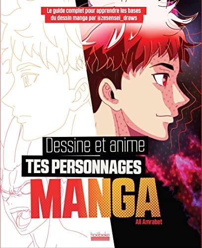 Dessine et anime tes personnages manga : le guide complet pour apprendre les bases du dessin manga par @zesensei_draws