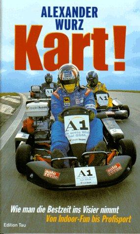 Kart - Wie man die Bestzeit ins Visier nimmt - Von Indoor-Fun bis Profisport