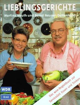 Lieblingsgerichte. Das WDR- Begleitbuch zur ServiceZeit Essen und Trinken