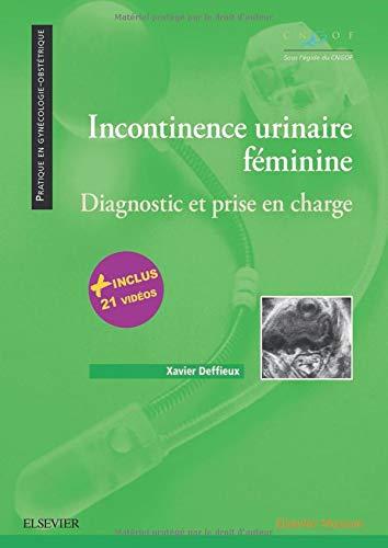 Incontinence urinaire féminine : diagnostic et prise en charge