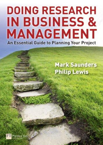 Doing Research in Business and Management: An Essential Guide to Planning Your Project. by Mark N.K. Saunders, Philip Lewis