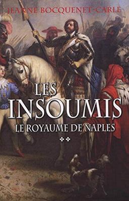 LES INSOUMIS. Le Royaume de Naples, time II