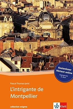 L'intrigante de Montpellier: Buch mit kostenlosem Hörtext online. Französische Lektüre für das 4. Lernjahr. Mit Annotationen (collection enigma)