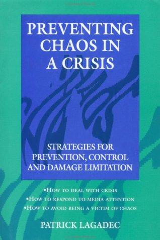 Preventing Chaos in a Crisis: Strategies for Prevention, Control and Damage Limitation