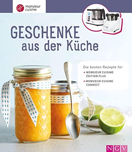 Monsieur Cuisine: Geschenke aus der Küche: Die besten Rezepte für Monsieur Cuisine édition plus und Monsieur Cuisine connect