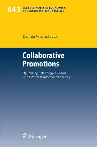 Collaborative Promotions: Optimizing Retail Supply Chains with Upstream Information Sharing (Lecture Notes in Economics and Mathematical Systems)