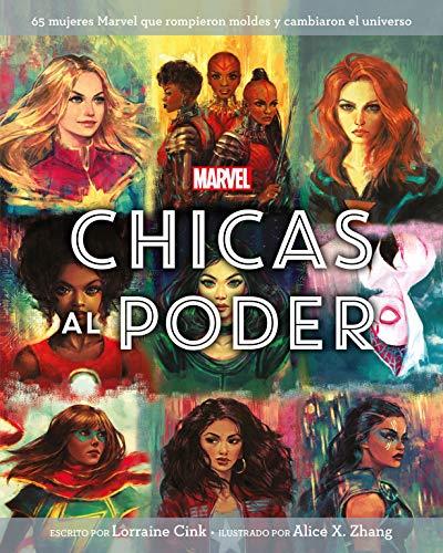 Marvel. Chicas al poder: Libro ilustrado: 65 mujeres Marvel que rompieron moldes y cambiaron el universo (Marvel. Superhéroes)