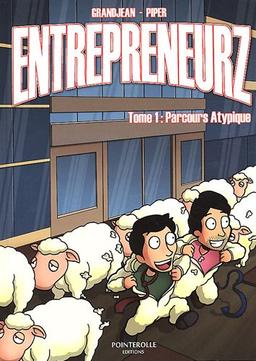 Entrepreneurz. Vol. 1. Parcours atypique