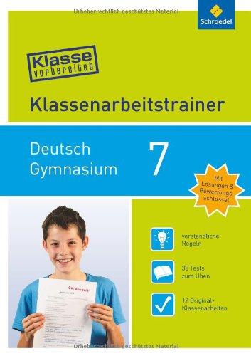 Klasse vorbereitet - Gymnasium: Klassenarbeitstrainer Deutsch 7