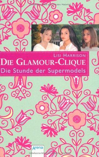 Die Stunde der Supermodels: Die Glamour-Clique