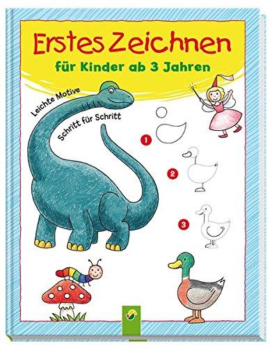 Erstes Zeichnen für Kinder ab 3 Jahren: Leichte Motive - Schritt für Schritt