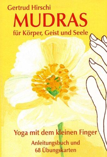 Mudras für Körper, Geist und Seele. Karten: "Yoga mit dem kleinen Finger"