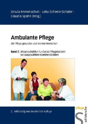 Ambulante Pflege, 3 Bde., Bd.2, Krankheiten, Behandlung, Spezielle Pflege, Naturheilkunde, Schmerzbehandlung, Sterben zu Hause