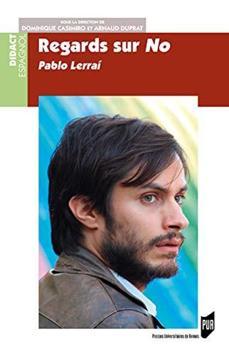 Regards sur No : de Pablo Larrain