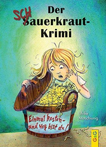 Der Schauerkraut-Krimi: Einmal kosten - und weg bist du!