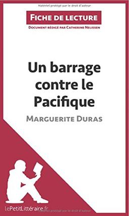 Un barrage contre le Pacifique de Marguerite Duras (Fiche de lecture) : Analyse complète et résumé détaillé de l'oeuvre