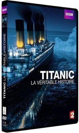 Titanic, la véritable histoire [FR Import]