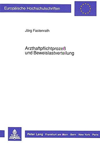 Arzthaftpflichtprozeß und Beweislastverteilung (Europäische Hochschulschriften / European University Studies / Publications Universitaires Européennes)