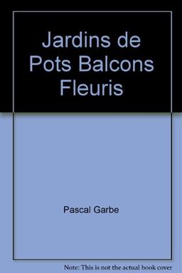 Jardins de pots, balcons fleuris