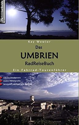 Das Umbrien RadReiseBuch. Ein Fahrrad-Tourenführer. 770 km Streckennetz, exakte Höhenprofile, Serviceteil mit Tipps und Adressen