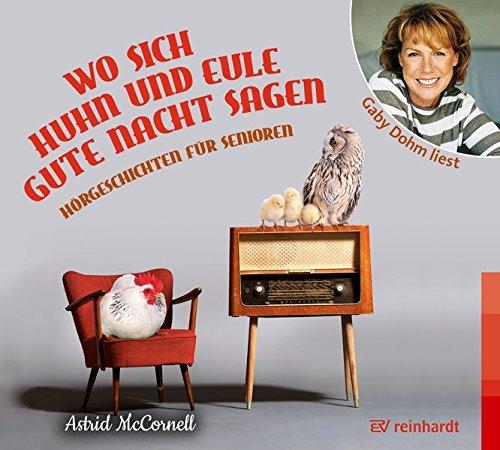 Wo sich Huhn und Eule gute Nacht sagen: Hörgeschichten für Senioren